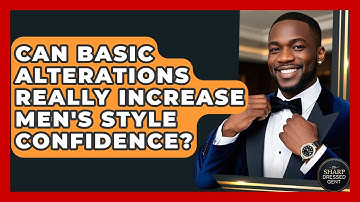 Can Basic Alterations Really Increase Men