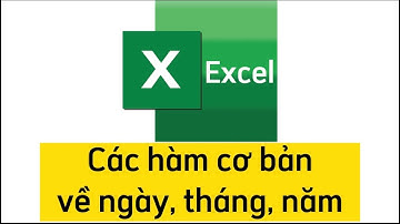 Các hàm cơ bản về ngày tháng năm trong Excel