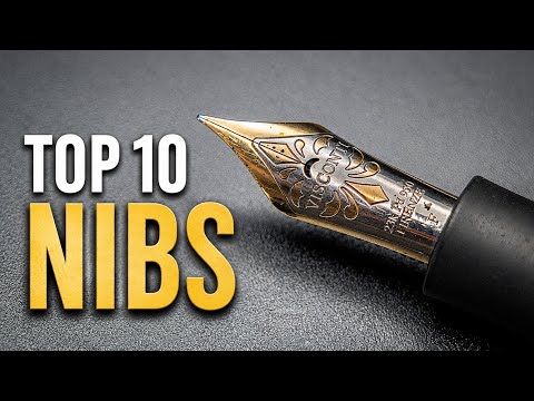 My Top 10 Fountain Pen Nibs of All Time