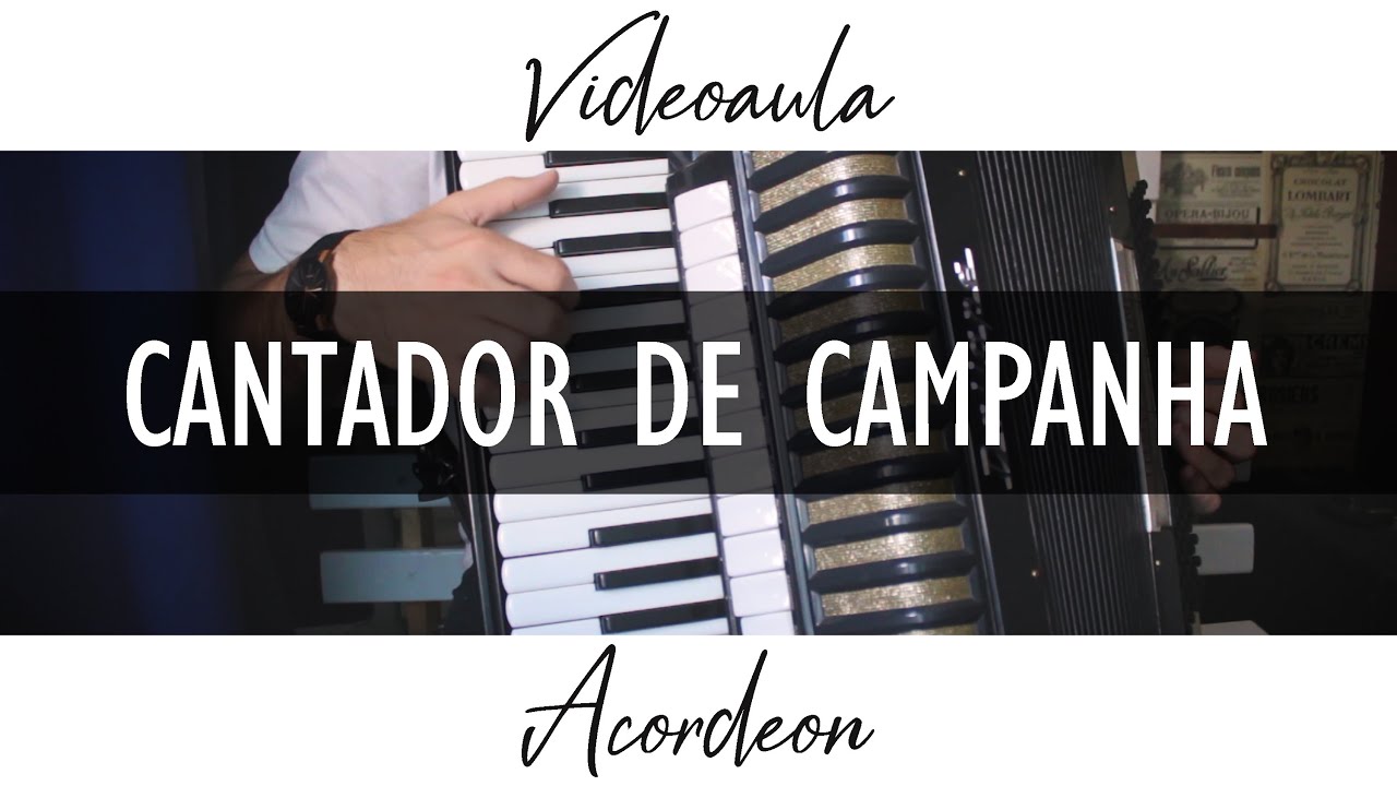 CANTADOR DE CAMPANHA (Duas Versões) | Videoaula Acordeon
