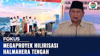 Megaproyek Hilirisasi Halmahera Tengah | Fokus
