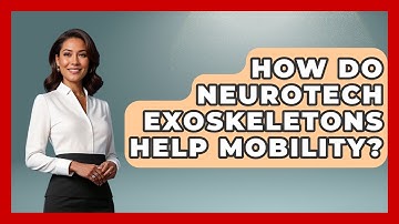 How Do Neurotech Exoskeletons Help Mobility? - Neurotech Insight Pro