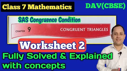 DAV Class 7 Maths Chapter 9 Congruent Triangles Worksheet 2 All Questions Solved | Maths For Me