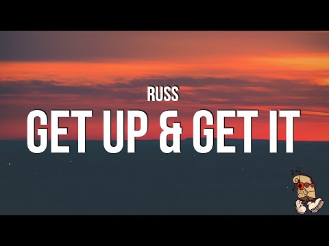 Russ - Get Up & Get It (Lyrics)