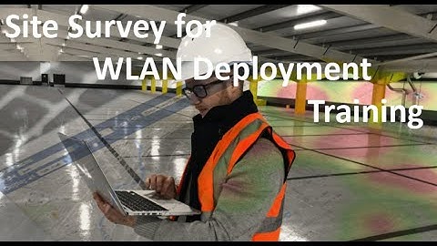 Site Survey for Wireless Local Area Network (WLAN) Deployment Training