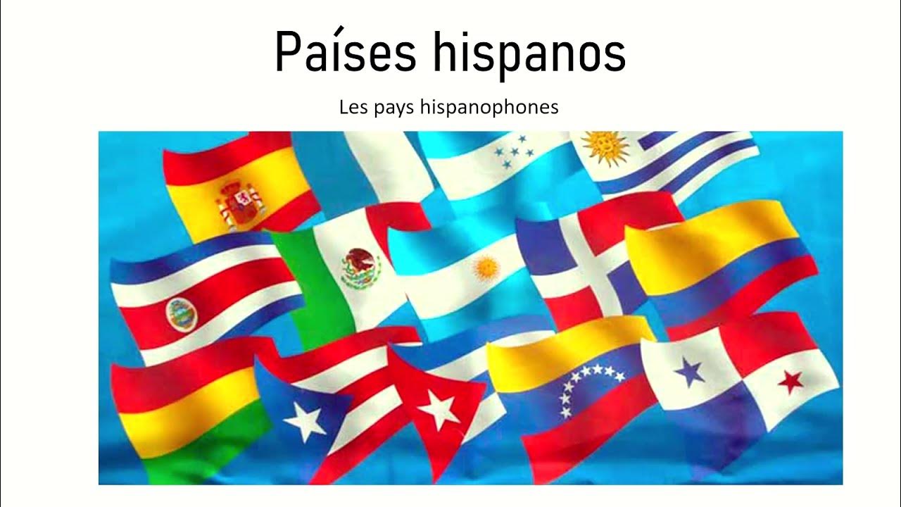 Les pays hispanophones (Países hispanos) YouTube