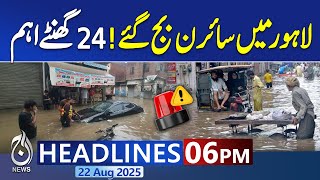 6PM News Headlines | Heavy Rains Prediction! Lahore on High Alert | Flood Warning | Flash Flood
