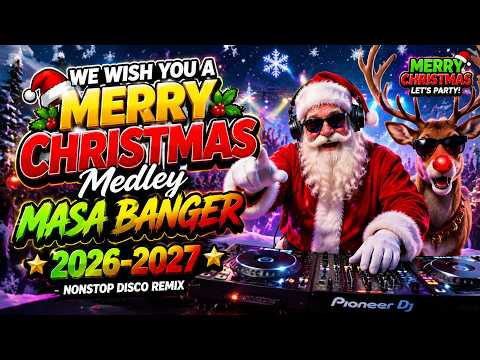 WE WISH YOU A MERRY CHRISTMAS MEDLEY MASA BANGER REMIX 2026-2027