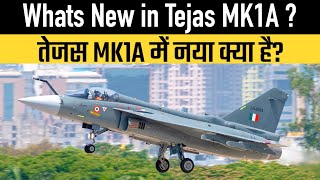 What's New in Tejas MK1A ?