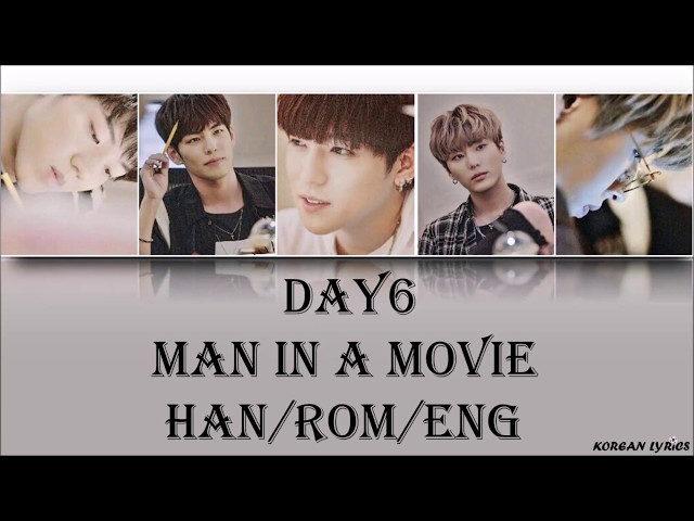 Day6 - A Man In A Movie (Han/Rom/Eng) Lyrics class=