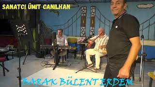 UZUN HAVA BEN İSTEMEM SERVETİNİ MALINI &ÜMİT CANİLHAN