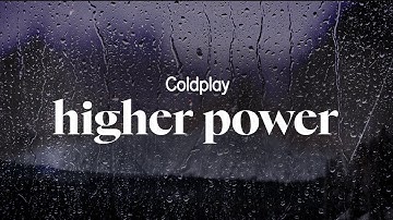 coldplay - higher power (lyrics)