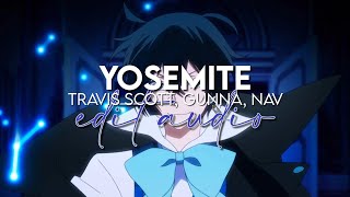 edit audio - yosemite (travis scott, gunna, nav)