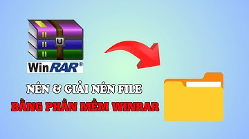 Cách nén và giải nén file bằng winrar trên máy tính