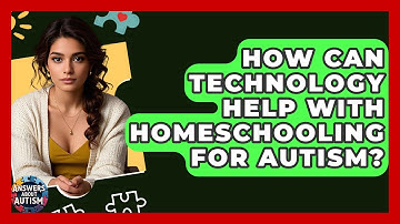 How Can Technology Help With Homeschooling For Autism? - Answers About Autism
