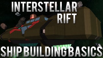 Interstellar Rift - Ship Building Basics