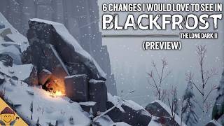 (Rye Crumbs Preview) 6 Changes I Would Love To See In Blackfrost - Blackfrost: The Long Dark 2