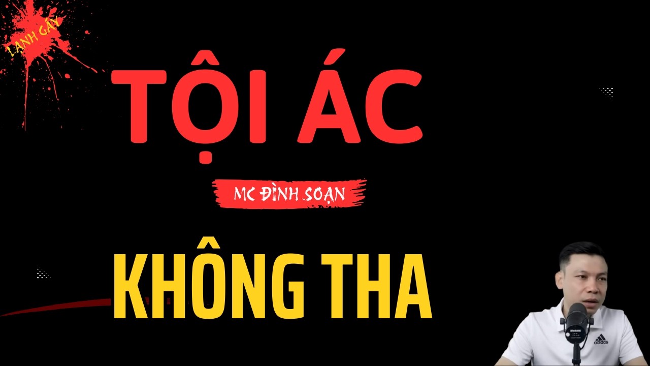 Truyện Ma Có Thật: Tội Ác Không Tha – Nghiệp Ác Phải Trả Và Cái Kết Ám Ảnh | MC Đình Soạn