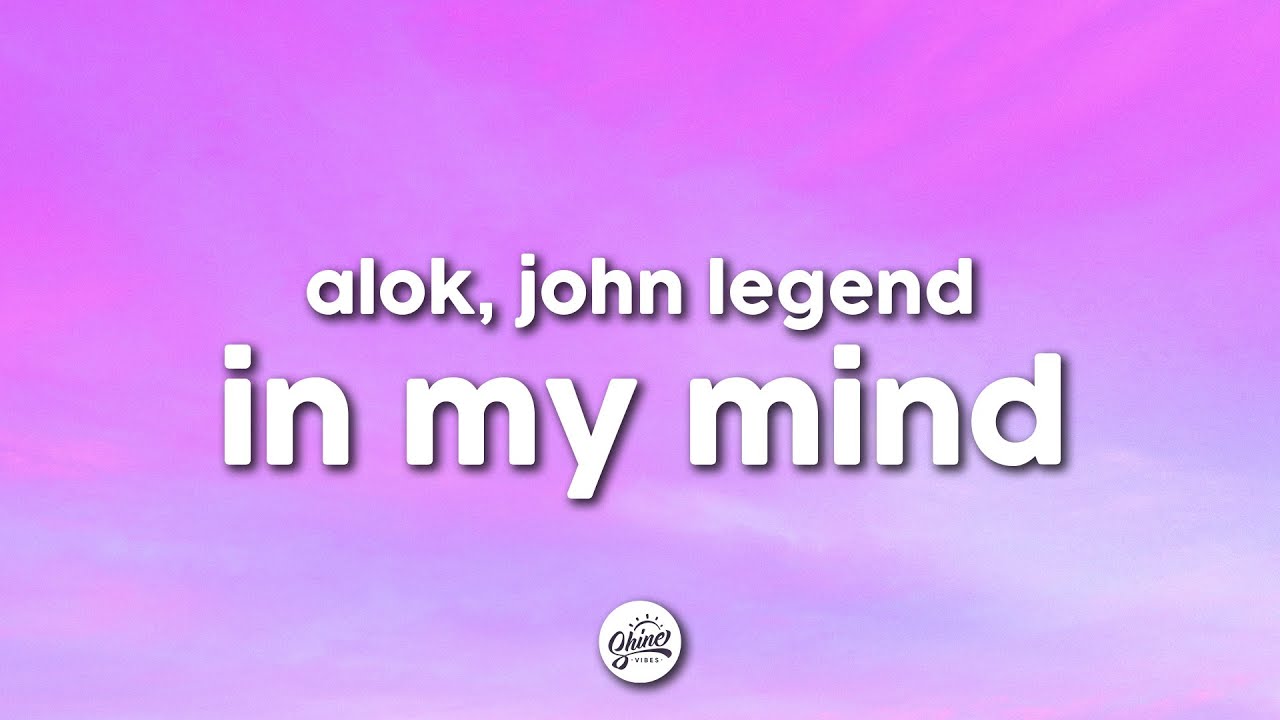 In My Mind - song and lyrics by Alok, John Legend