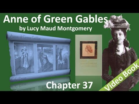 Chapter 37 - Anne of Green Gables by Lucy Maud Montgomery