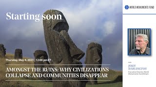 Amongst the Ruins: Why Civilizations Collapse and Communities Disappear