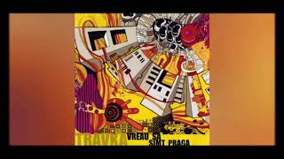 TRAVKA - VREAU SĂ VĂD PRAGA (2007 ALBUM)