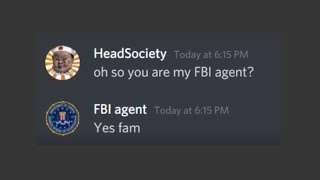 Oh, so you are my FBI agent?
