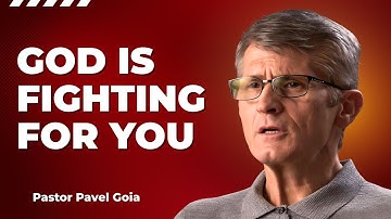 God Is Fighting for You | Pastor Pavel Goia