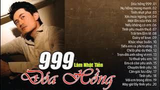 Liên Khúc 999 Đóa Hồng, Nụ Hồng Mong Manh Lâm Nhật Tiến - Nhạc Trẻ Xưa Thế Hệ 8x 9x Gây Nghiện