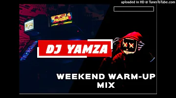 DJ Yamza - Weekend warm-Up mix(iS'gubhu)