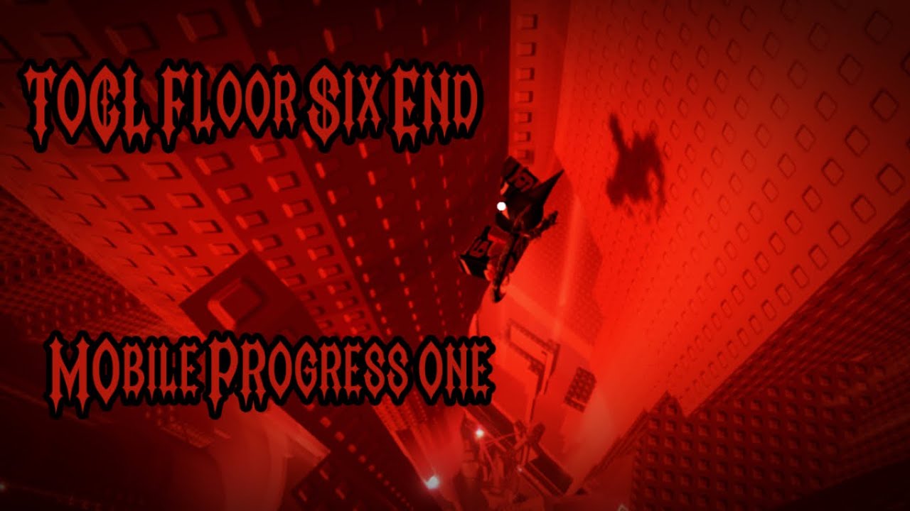 ToCL Floor 6 END Mobile Progress 1 (VIDEO VERSION) - YouTube
