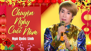 Chuyện Ngày Cuối Năm - Ngô Quốc Linh | Nhạc Xuân 2021, Nhạc Tết 2021 Tân Sửu