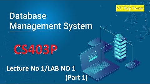 CS403P Lecture No 1|| LAB NO 1|Part 1