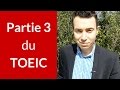 Partie 3 du toeic  3 astuces pour cartonner partie short conversations