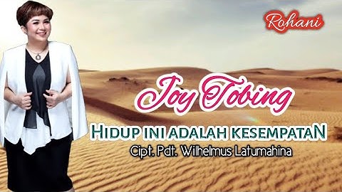 Joy Tobing - HIDUP INI ADALAH KESEMPATAN (Official Music Video)