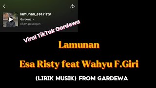 Lamunan ~ Essa Risty Feat Wahyu F. Giri (Lirik Musik Video) | GARDEWA