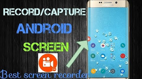 Record / capture android screen without root | best screen recorder ever 2018
