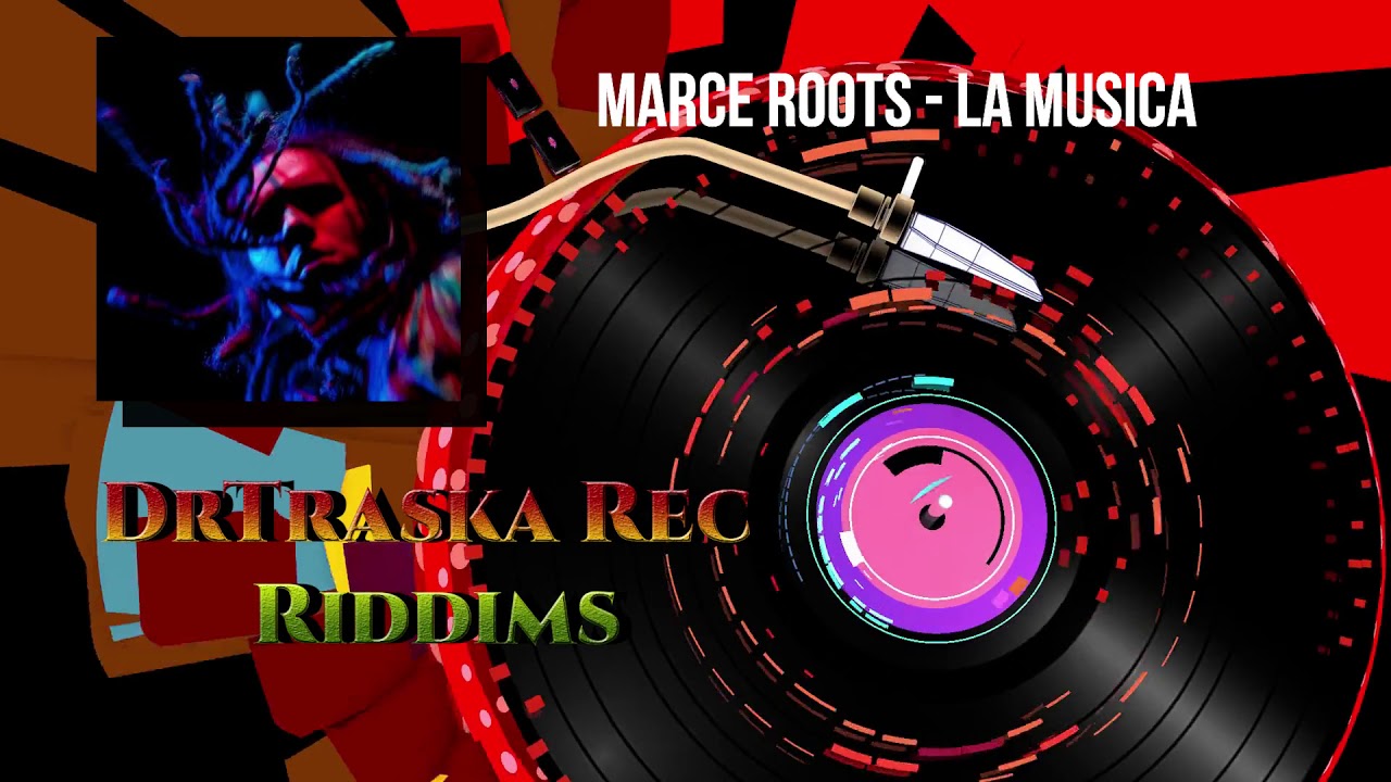 Drtraska Rec Riddims Marce Roots La Musica Youtube