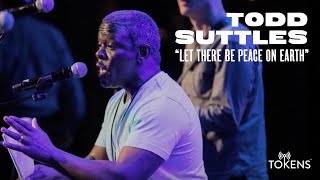 Todd Suttles: Let There Be Peace On Earth