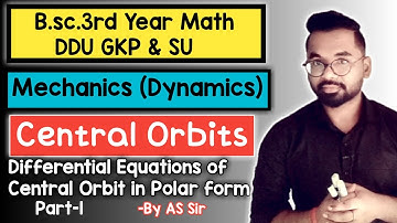Central Orbit | Differential Equation of Central Orbit | B.sc.3rd year Math | ddu gkp & SU | Part-1