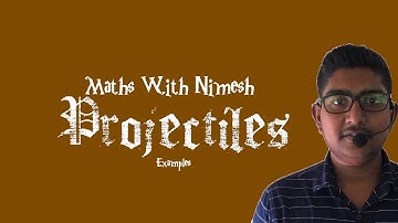 Advanced Level Combined Mathematics | Projectile | English Medium | Maths With Nimesh | 2 Examples |