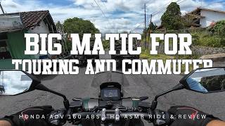 BIG MATIC FOR TOURING AND COMMUTER | Review &amp; ASMR Ride Honda ADV 160