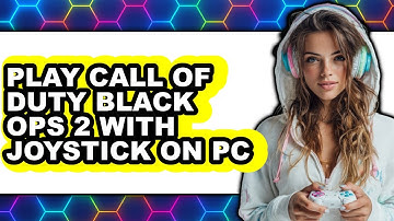 How to Play Call of Duty Black Ops 2 with Joystick on PC (NEW 2025)