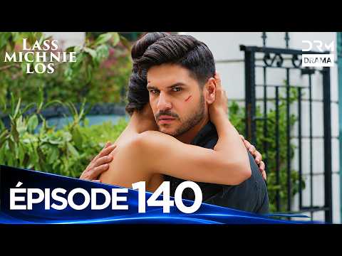 Lass mich nie los | Staffel 1 Folge 140 | Never Let Go | Türkische Serie auf Deutsch | UI1X