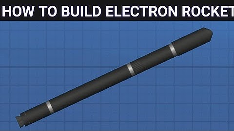 How to build Electron rocket in space flight simulator|1.5