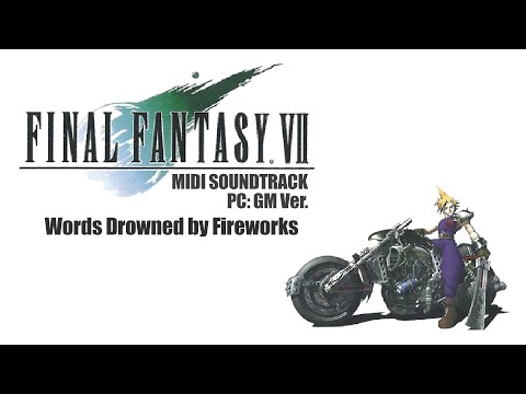 Final Fantasy VII (1998/PC) MIDI GM Ver. － Words Drowned by Fireworks