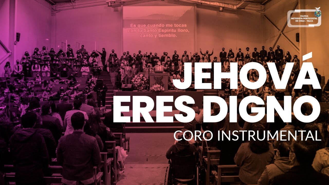 Coro Instrumental IMPCH Talca | Jehová Eres Digno