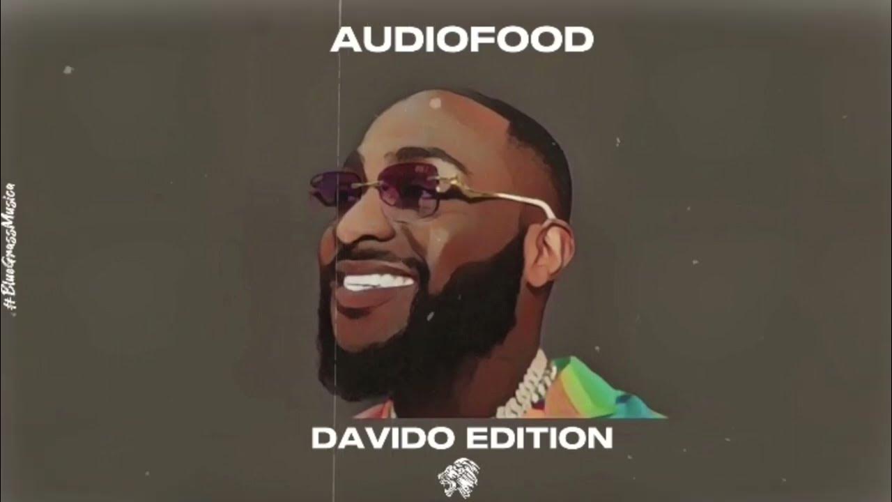 AudioFood Davido Edition [DAVIDO MIX 2023] BEST DAVIDO SONGS