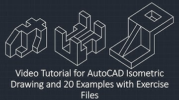 Video Tutorial for AutoCAD Isometric Drawing and 20 Examples with Exercise Files