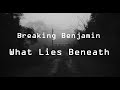 Breaking Benjamin - What Lies Beneath - Legendado